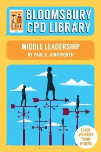 bokomslag Bloomsbury CPD Library: Middle Leadership