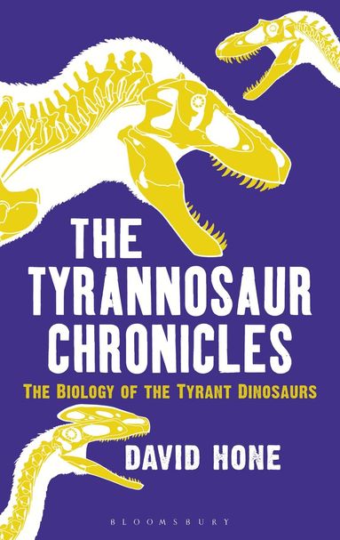 David Hone - Tyrannosaur Chronicles, Häftad