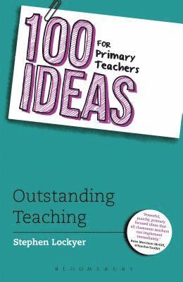 Stephen Lockyer - 100 Ideas for Primary Teachers: Outstanding Teaching, Häftad