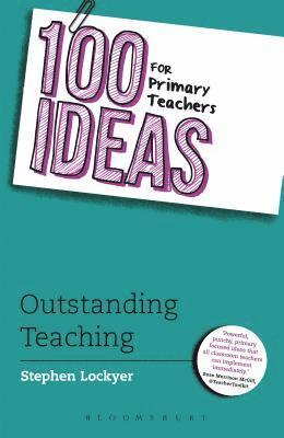 100 Ideas for Primary Teachers: Outstanding Teaching 1