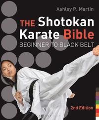 bokomslag The Shotokan Karate Bible 2nd edition