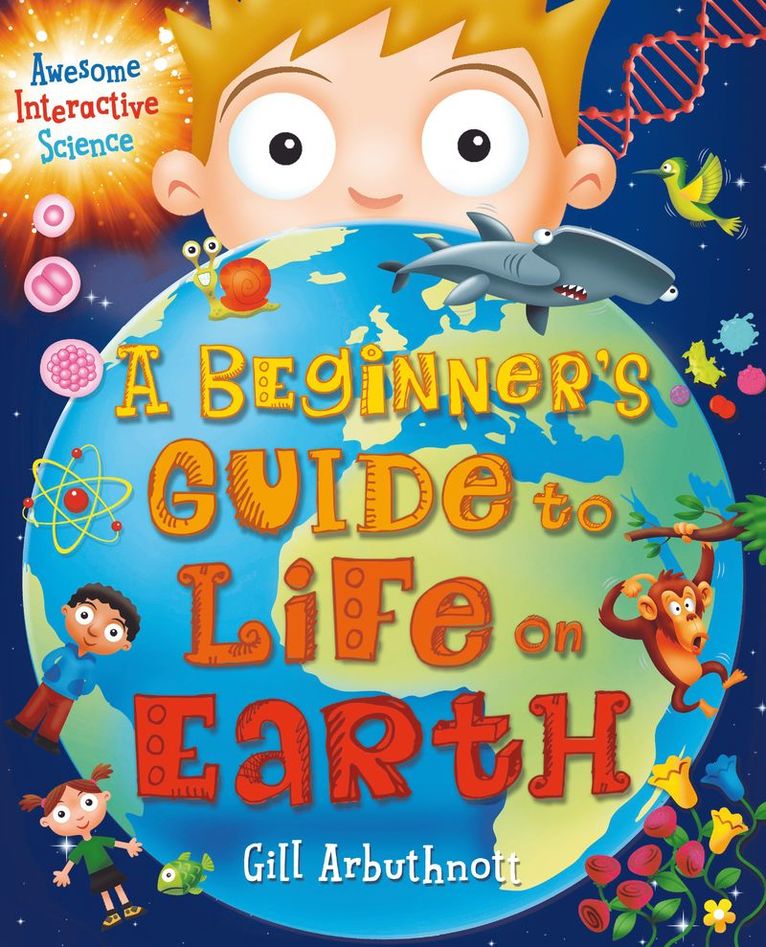 A Beginner's Guide to Life on Earth 1