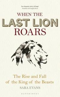 bokomslag When the Last Lion Roars