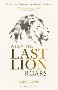 bokomslag When the Last Lion Roars