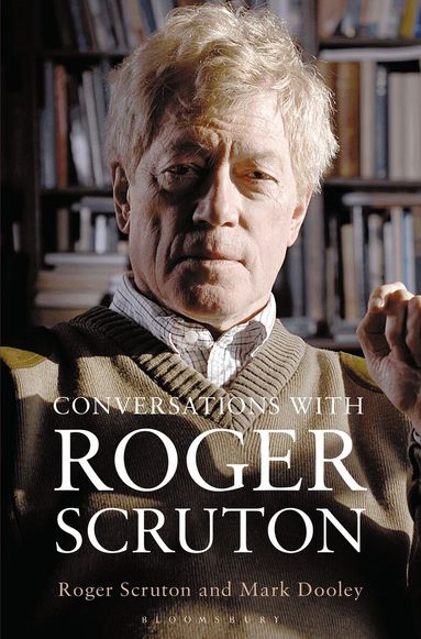 Mark Dooley, Roger Scruton - Conversations with Roger Scruton, Inbunden