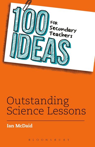 Ian McDaid - 100 Ideas for Secondary Teachers: Outstanding Science Lessons, Häftad