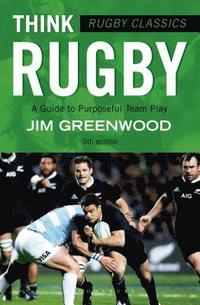 bokomslag Rugby Classics: Think Rugby: A Guide to Purposeful Team Play