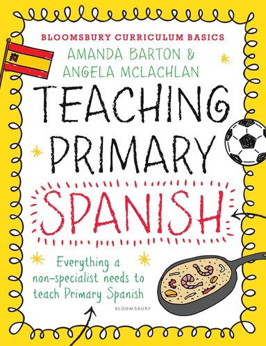 bokomslag Bloomsbury Curriculum Basics: Teaching Primary Spanish