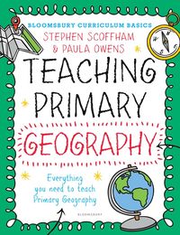 bokomslag Bloomsbury Curriculum Basics: Teaching Primary Geography