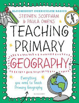 Bloomsbury Curriculum Basics: Teaching Primary Geography 1