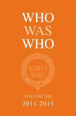 Who Was Who Volume XIII (2011-2015) 1