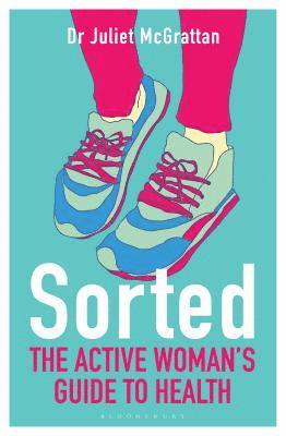 Sorted: The Active Woman's Guide to Health 1