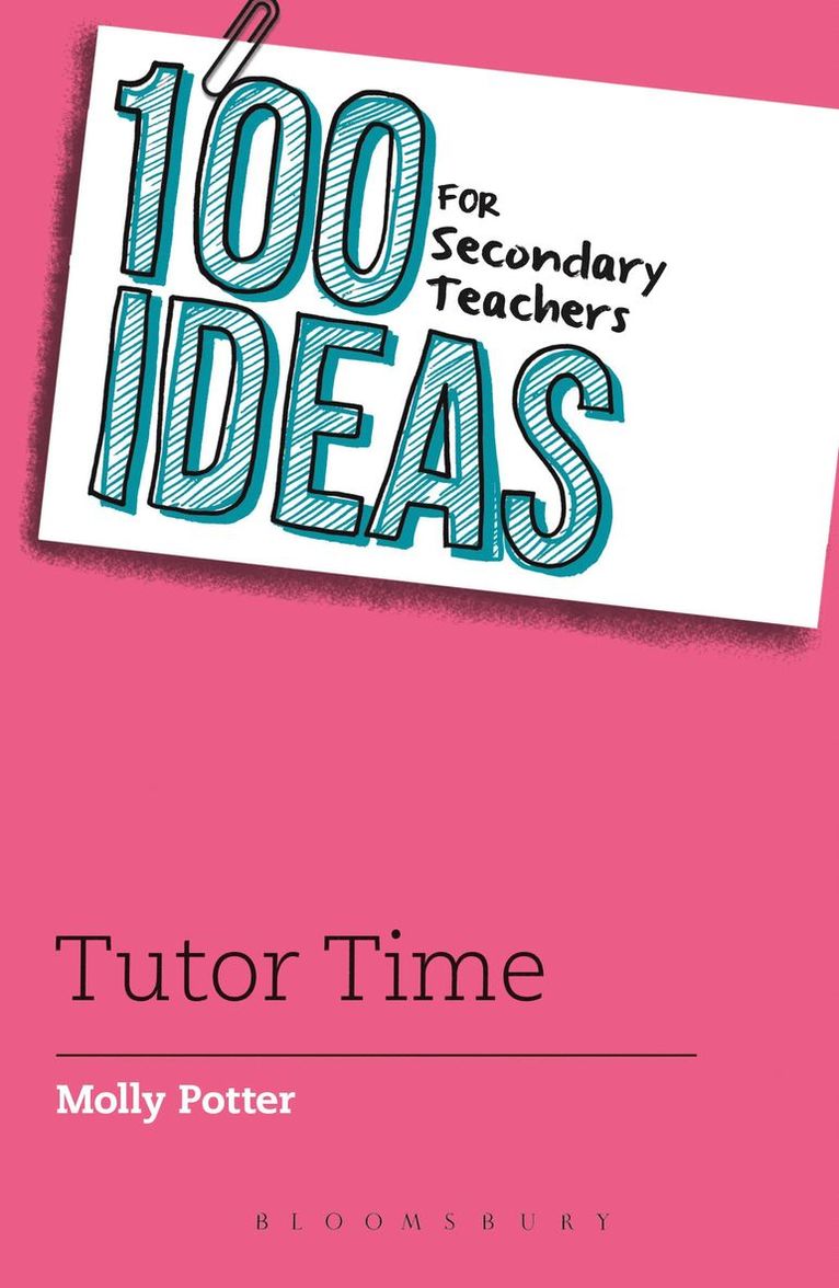 Molly Potter - 100 Ideas for Secondary Teachers: Tutor Time, Häftad