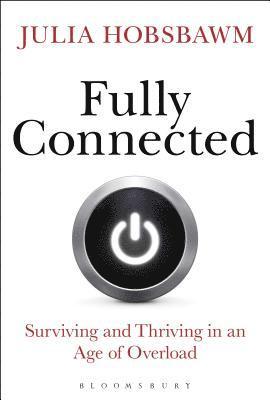 Julia Hobsbawm - Hobsbawm, J: Fully Connected, Inbunden
