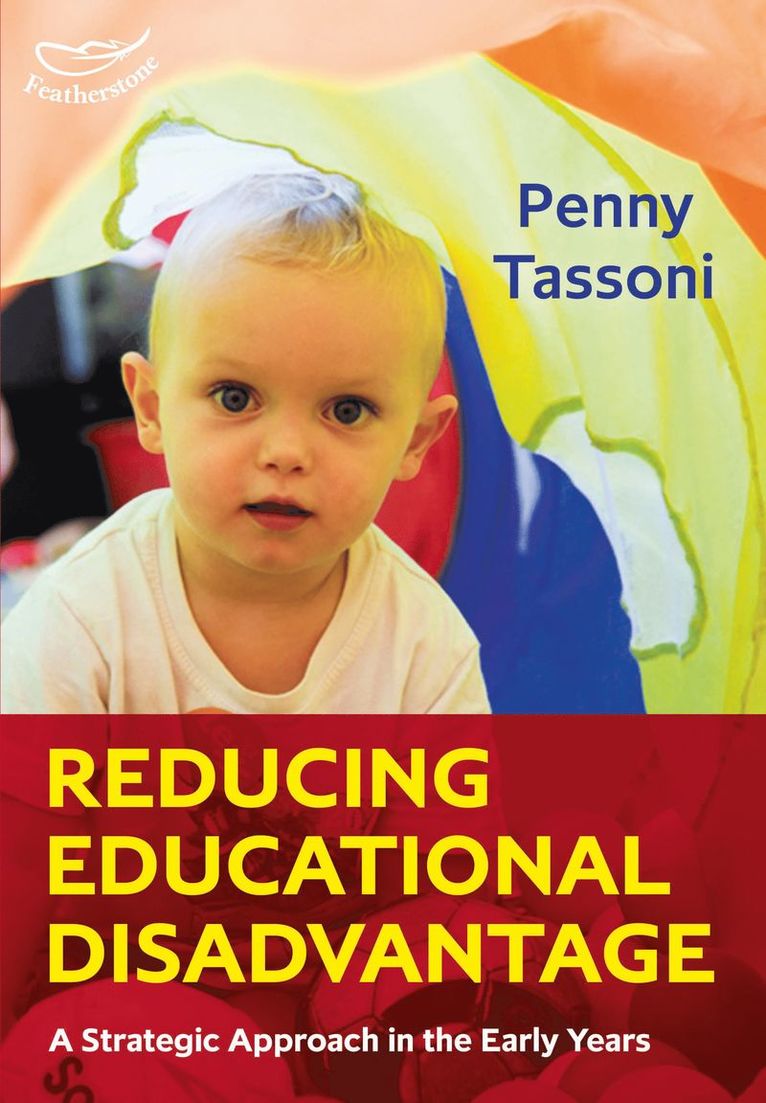 Penny Tassoni - Reducing Educational Disadvantage: A Strategic Approach in the Early Years, Häftad