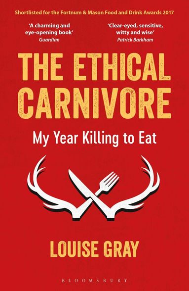 Louise Gray - Ethical Carnivore, Häftad