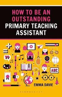 bokomslag How to be an Outstanding Primary Teaching Assistant