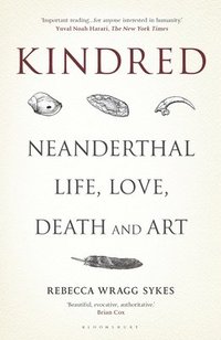 bokomslag Kindred: Neanderthal Life, Love, Death and Art