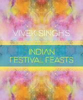 Vivek Singh's Indian Festival Feasts 1