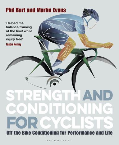 Phil Burt, Martin Evans - Strength and Conditioning for Cyclists, Häftad