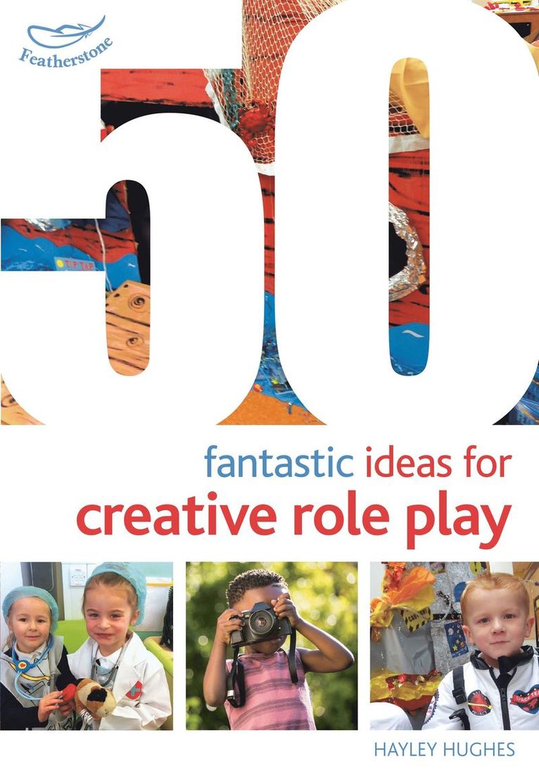 Hayley Hughes - 50 Fantastic Ideas for Creative Role Play, Häftad