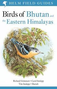 bokomslag Field Guide to the Birds of Bhutan and the Eastern Himalayas