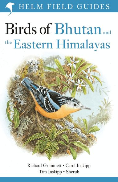 Carol Inskipp, Richard Grimmett, Tim Inskipp, Sherub - Field Guide to the Birds of Bhutan and the Eastern Himalayas, Häftad