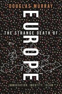 bokomslag The Strange Death of Europe
