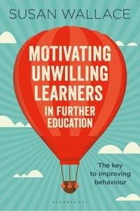 bokomslag Motivating Unwilling Learners in Further Education
