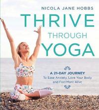 bokomslag Thrive Through Yoga