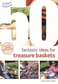 bokomslag 50 Fantastic Ideas for Treasure Baskets