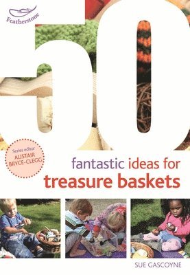 50 Fantastic Ideas for Treasure Baskets 1