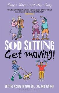 bokomslag Sod Sitting, Get Moving!
