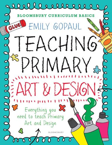 bokomslag Bloomsbury Curriculum Basics: Teaching Primary Art and Design