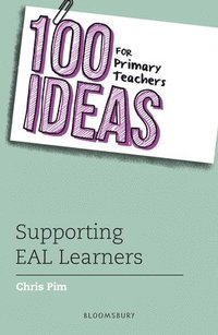 bokomslag 100 Ideas for Primary Teachers: Supporting EAL Learners