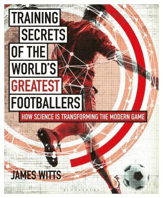 Training Secrets of the World's Greatest Footballers 1