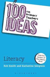 bokomslag 100 Ideas for Primary Teachers: Literacy