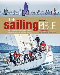 bokomslag The Sailing Bible: The Complete Guide for All Sailors from Novice to Experienced Skipper 2nd edition