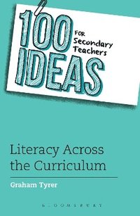 bokomslag 100 Ideas for Secondary Teachers: Literacy Across the Curriculum