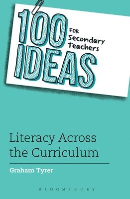 100 Ideas for Secondary Teachers: Literacy Across the Curriculum 1