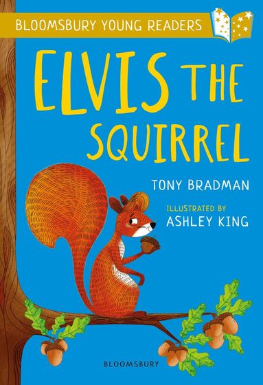 Tony Bradman - Elvis the Squirrel: A Bloomsbury Young Reader, Häftad
