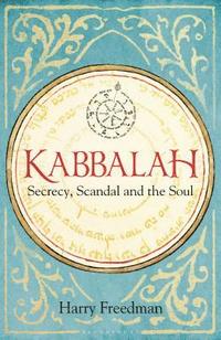 bokomslag Kabbalah: Secrecy, Scandal and the Soul