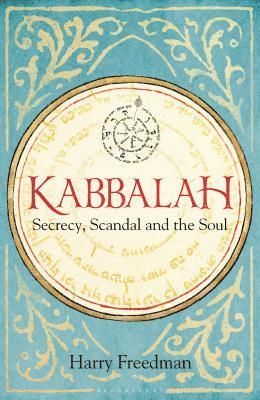 Harry Freedman - Kabbalah: Secrecy, Scandal and the Soul, Inbunden