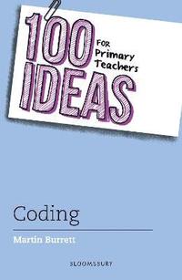 bokomslag 100 Ideas for Primary Teachers: Coding