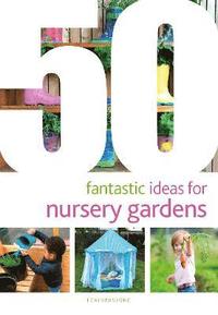 bokomslag 50 Fantastic Ideas for Nursery Gardens