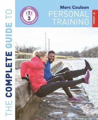 bokomslag The Complete Guide to Personal Training: 2nd Edition