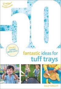 bokomslag 50 Fantastic Ideas for Tuff Trays