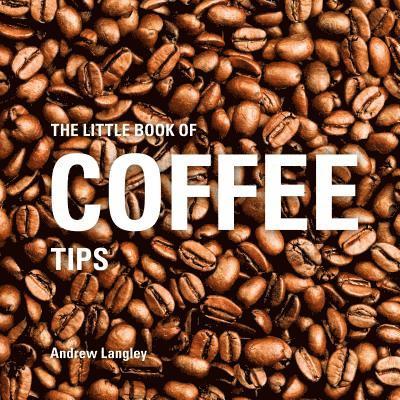 The Little Book of Coffee Tips 1