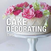 bokomslag The Little Book of Cake Decorating Tips