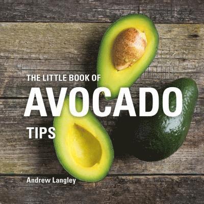 Andrew Langley - The Little Book of Avocado Tips, Inbunden
